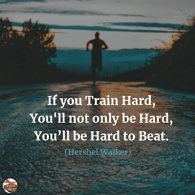 Famous Quotes About Success And Hard Work: "If you train hard, you’ll not only be hard, you’ll be hard to beat." - Hershel Walker