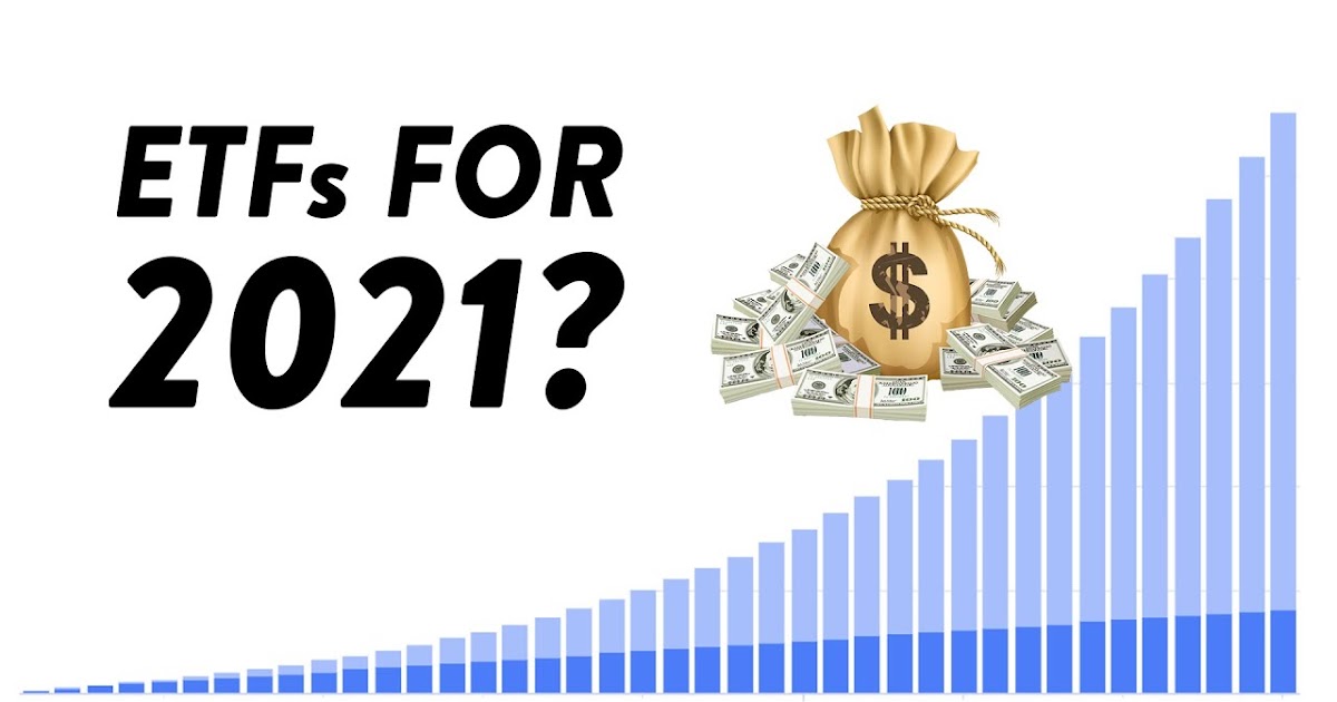 How do you choose the best ETFs for investing in 2021?