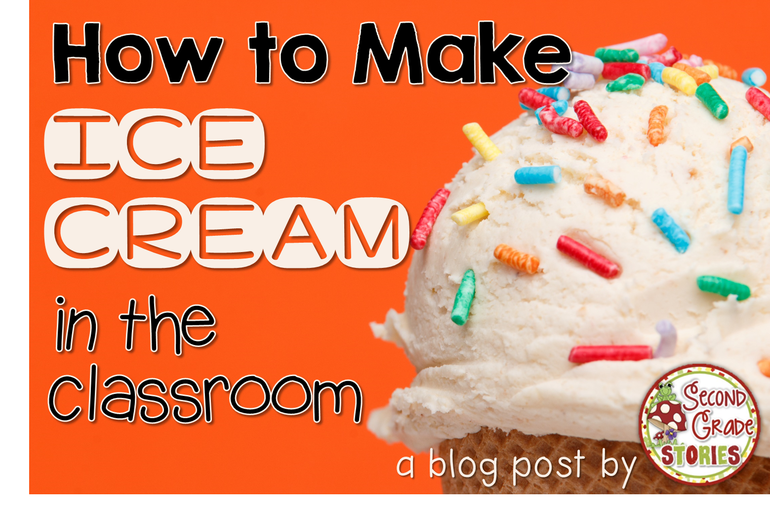 How to Make Ice Cream in 27 Easy Steps - Second Grade Stories