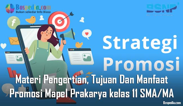 Materi Pengertian, Tujuan Dan Manfaat Promosi Mapel Prakarya kelas 11 SMA/MA