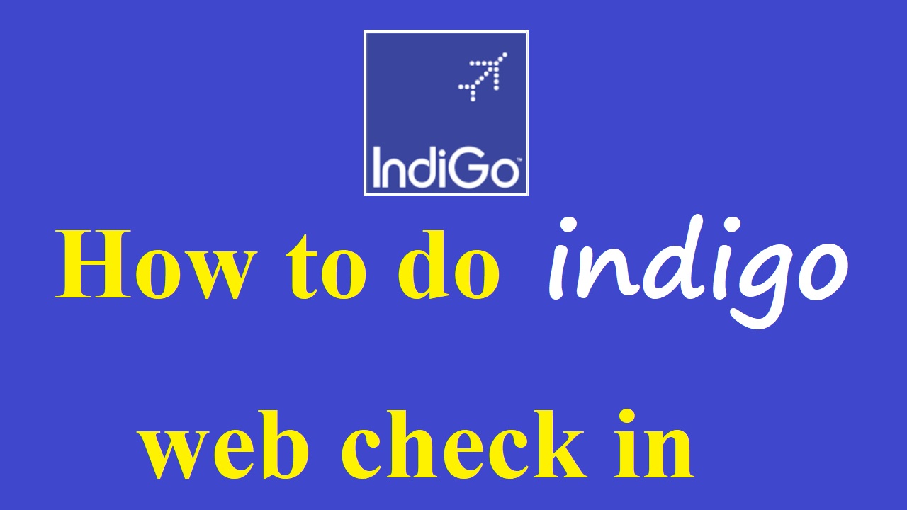 How to do Indigo web check in? (print boarding pass Indigo and print