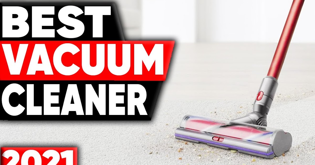 Best Vacuum Cleaners in 2021