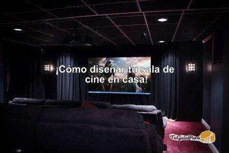 Guía para Diseñar una Sala de Cine en Casa ¡EQUIPOS ECONOMICOS!