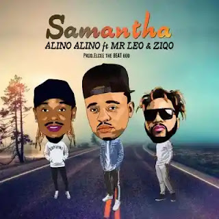 Alino Alino - Samantha (feat. Mr Leo & Ziqo)