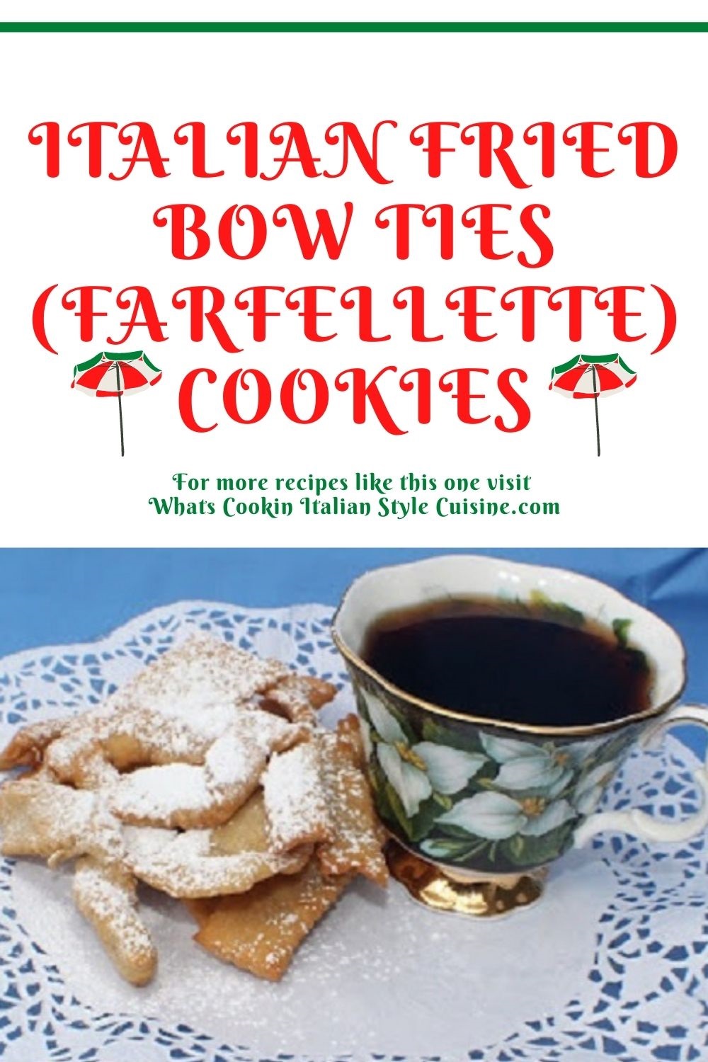 Italian Fried Bow Ties (Farfellette) Cookies What's Cookin' Italian