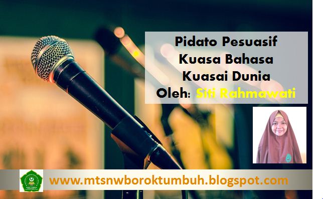 Pidato Persuasif Kuasa Bahasa Kuasai Dunia Oleh Siti Rahmawati Mts Nw Boro Tumbuh