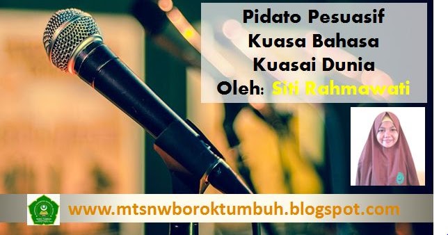 Pidato Persuasif Kuasa Bahasa Kuasai Dunia Oleh Siti Rahmawati Mts Nw Boro Tumbuh
