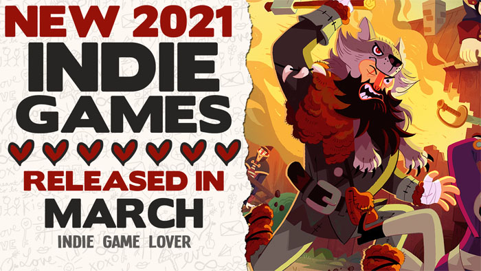 New Indie Games ❤ March 2021 | Part 2 New Indie Games ❤ March 2021 | Part 2