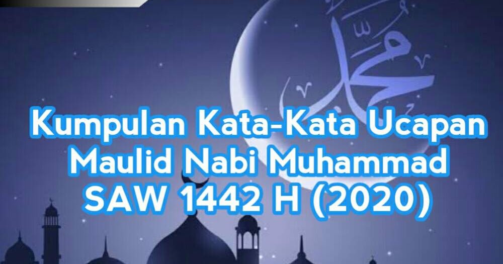 Kumpulan Kata Kata Ucapan Maulid Nabi Muhammad Saw 1442 H 2020 Melex Id