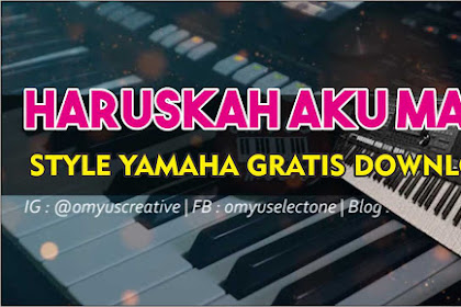 Haruskah Aku Mati - Style Yamaha Gratis Download Terbaru