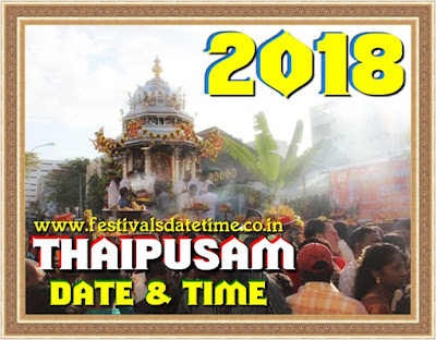2018 Thaipusam Hindu Festival Date & Time In India 2018 Thaipusam Hindu Festival Date & Time In India