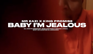 [Video] Mr Eazi x King Promise – Baby I’m Jealous