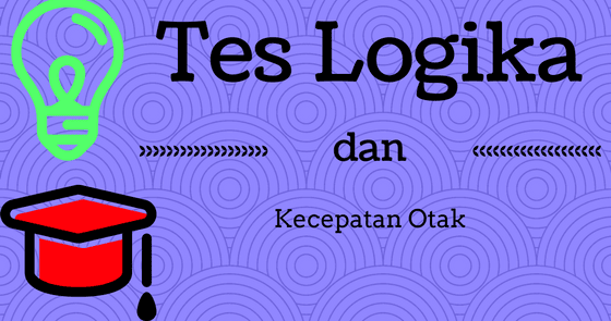 Tes Logika dan Kecepatan Otak