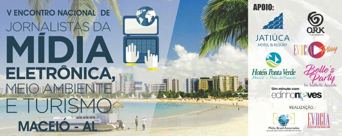 V Encontro Nacional de Jornalistas da Mídia Eletrônica Meio Ambiente e Turismo em Macéio – AL