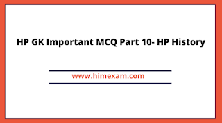 HP GK Important MCQ Part 10- HP History HP GK Important MCQ Part 10- HP History