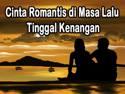 Puisi Cinta Romantis di Masa Lalu Tinggal Kenangan