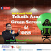 Webinar Teknik Asas Greenscreen dan OBS