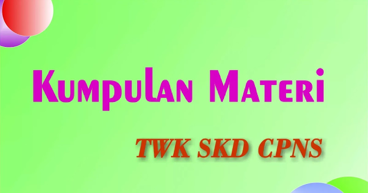 Kumpulan Materi Twk Skd Cpns Terbaru