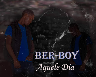 Ber Boy - Aquele Dia (2020) DOWNLOAD || BAIXAR MP3
