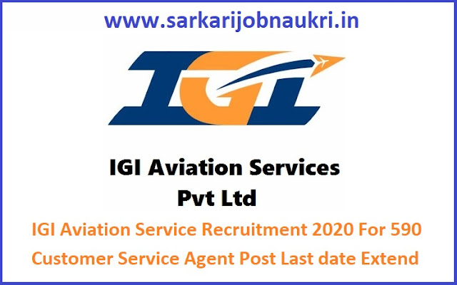 IGI Aviation Service Recruitment 2020 For 590 Customer Service Agent Post Last date Extend