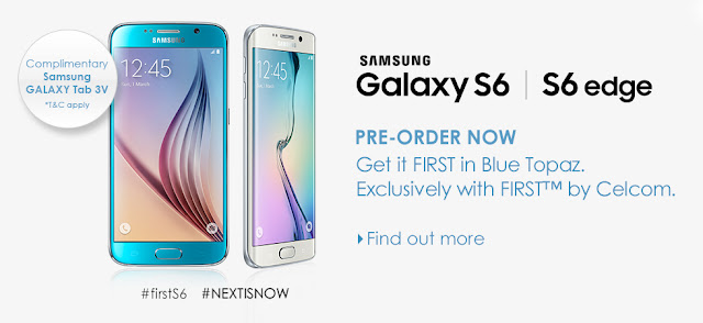 Pre-order Samsung GALAXY S6 & S6 edge with FIRST™ by Celcom