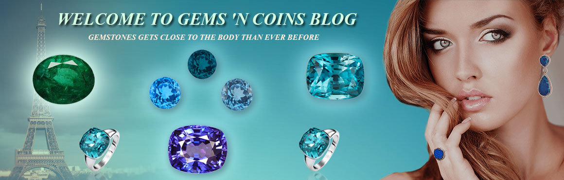 Welcome to Gems N Coins blog - An Online Store for Beautiful Gemstones