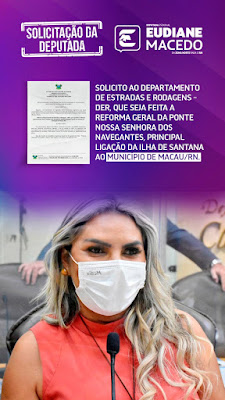 TRABALHO! DEPUTADA ESTADUAL EUDIANE MACEDO SOLICITA REFORMA DA PONTE NOSSA SENHORA DOS NAVEGANTES MACAU – ILHA DE SANTANA