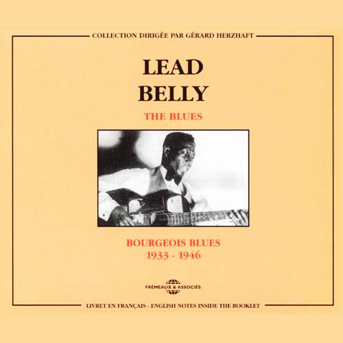 The Blues, Bourgeois Blues 19331946 by Lead Belly