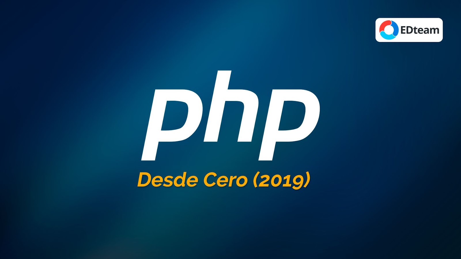Curso PHP Desde Cero 2019 (EDTeam) Curso PHP Desde Cero 2019 (EDTeam)