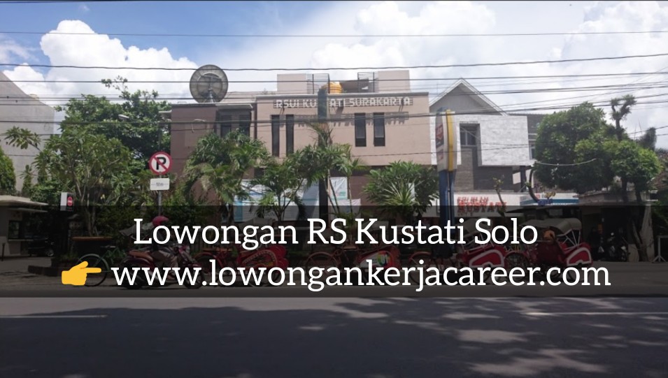 Lowongan Kerja Rs Kustati Solo 2020 Jl Kapten Mulyadi 2021