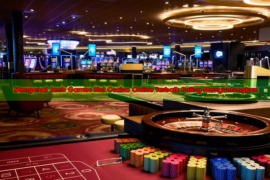 Mengenal Jenis Games Slot Casino Online Terbaik Paling Menguntungkan