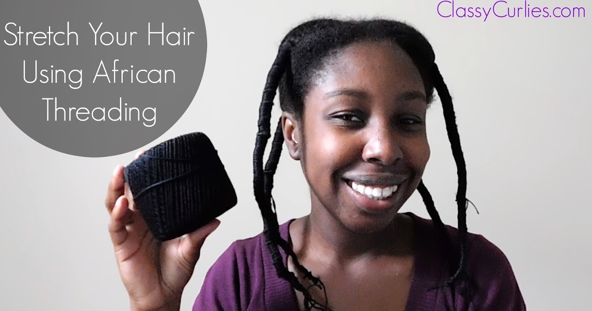 African Threading Tutorial Stretch your Natural Hair