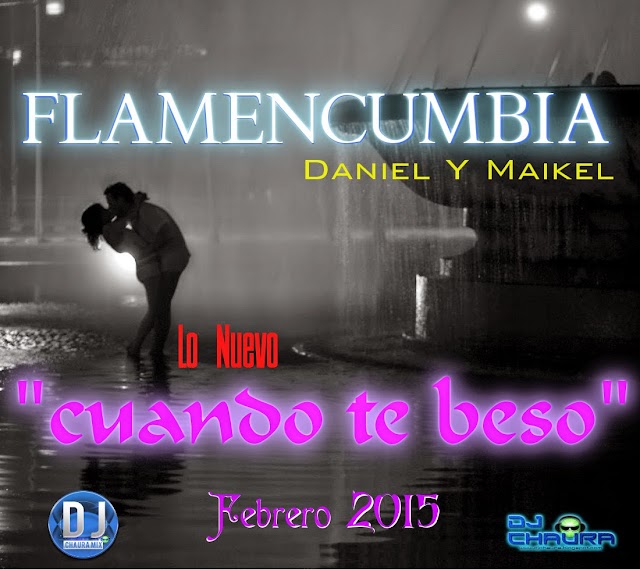 CUANDO TE BESO - FLAMENCUMBIA - Nuevo Single