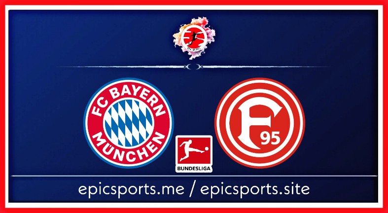 Bayern vs Dusseldorf ; Match Preview, Schedule & Live info