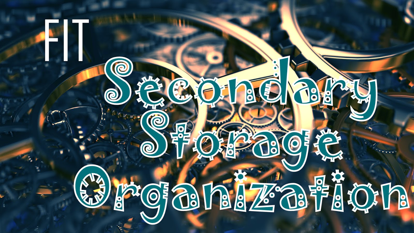 Secondary storage organisation STUDY NOTES