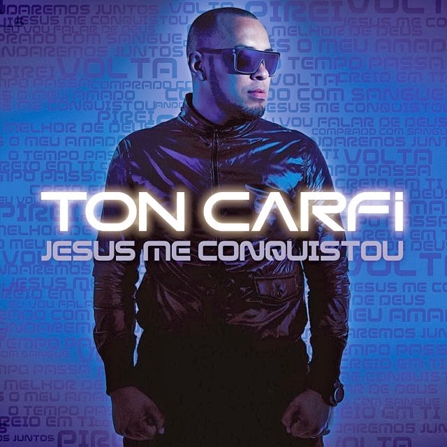 Ton Carfi - Jesus Me Conquistou 2014