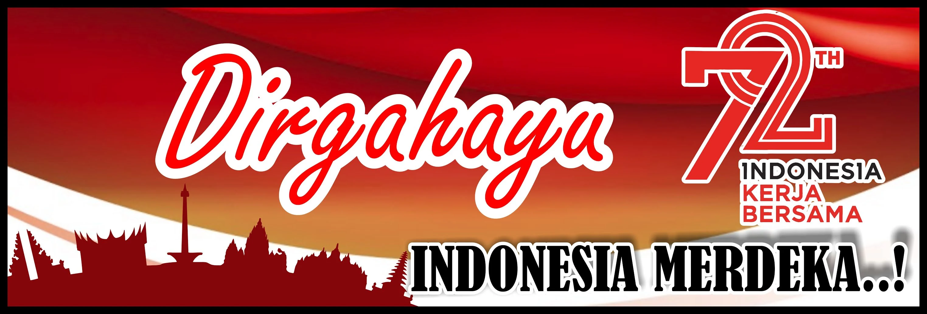 Banner 72TH Dirgahayu Indonesia Merdeka Kerja Bersama