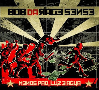 Bob Da Rage Sense - Menos Pao,Luz e Agua (2007)