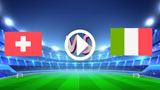مشاهدة مباراة ايطاليا وسويسرا بث مباشر كورة جول اليوم 05-09-2021 في التصفيات الاوروبيه المؤهله لكاس العالم