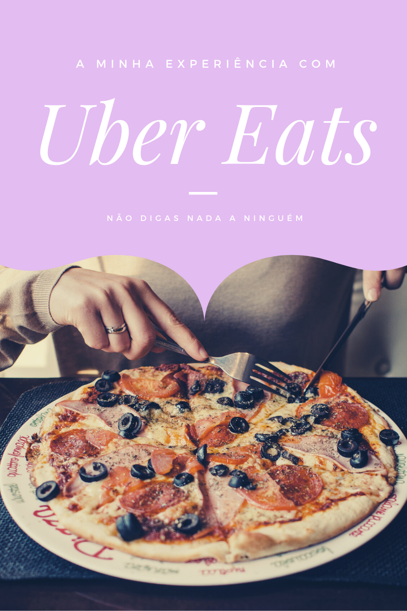 A minha experiência com Uber Eats Não Digas Nada a Ninguém