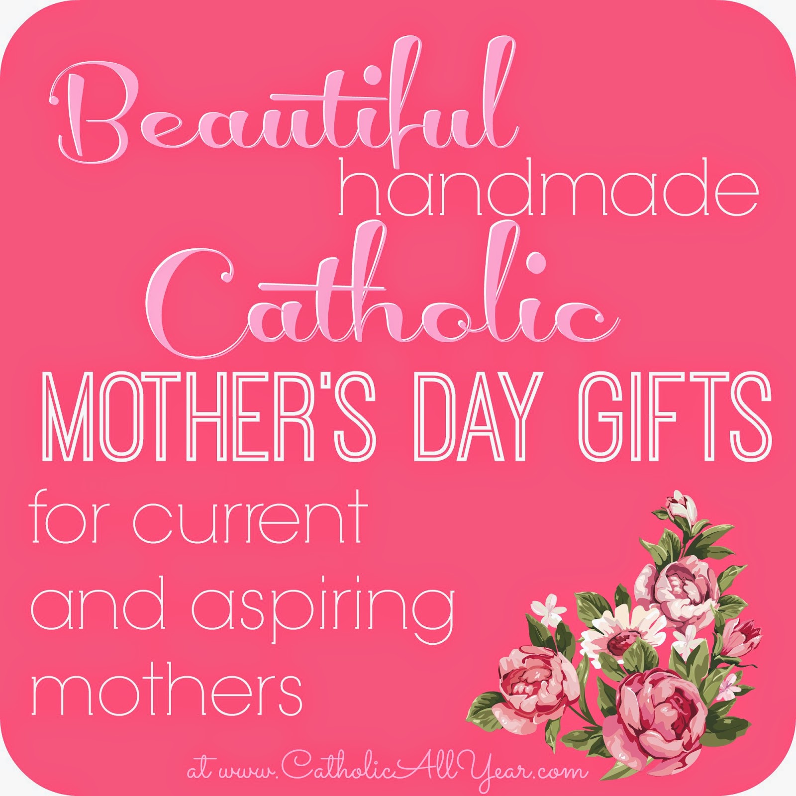 Beautiful Handmade Catholic Mother s Day Gifts for Current and Aspiring Mothers a giveaway