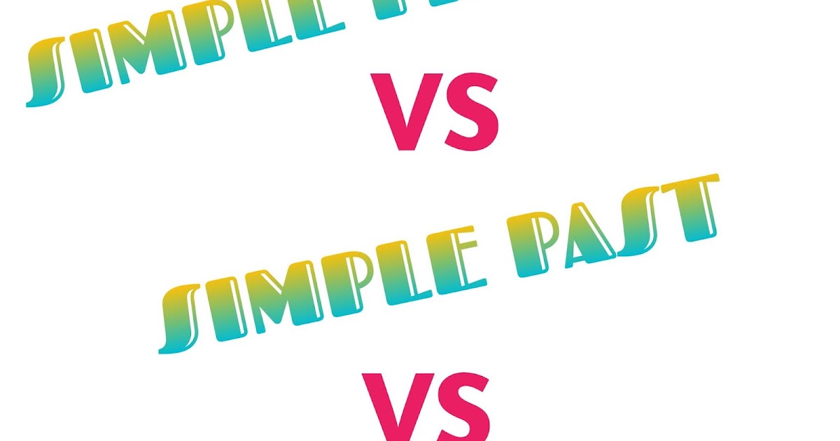 Perbedaan Simple Present, Simple Past dan Simple Future