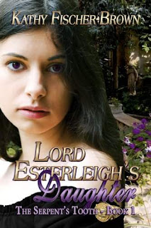 Lord Esterleigh's daughter - book 1 of The Serpent's Tooth trilogy by Kathy Fischer-Brown