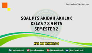 Soal UTS/PTS Akidah Akhlak MTs Semester 2