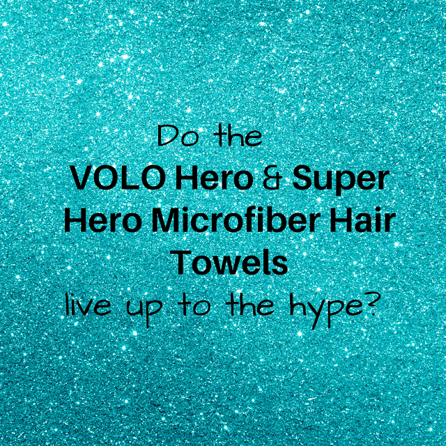 Do VOLO Hero & Super Hero Hair Towels live up to the hype?