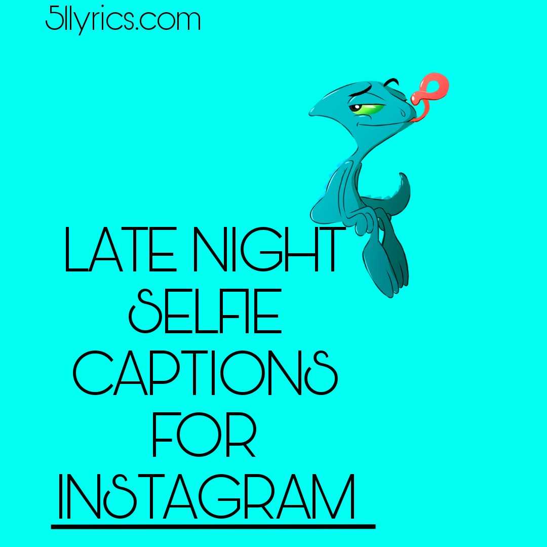Late Night Quotes For Instagram 67+ Late Night Selfie Captions For Instagram