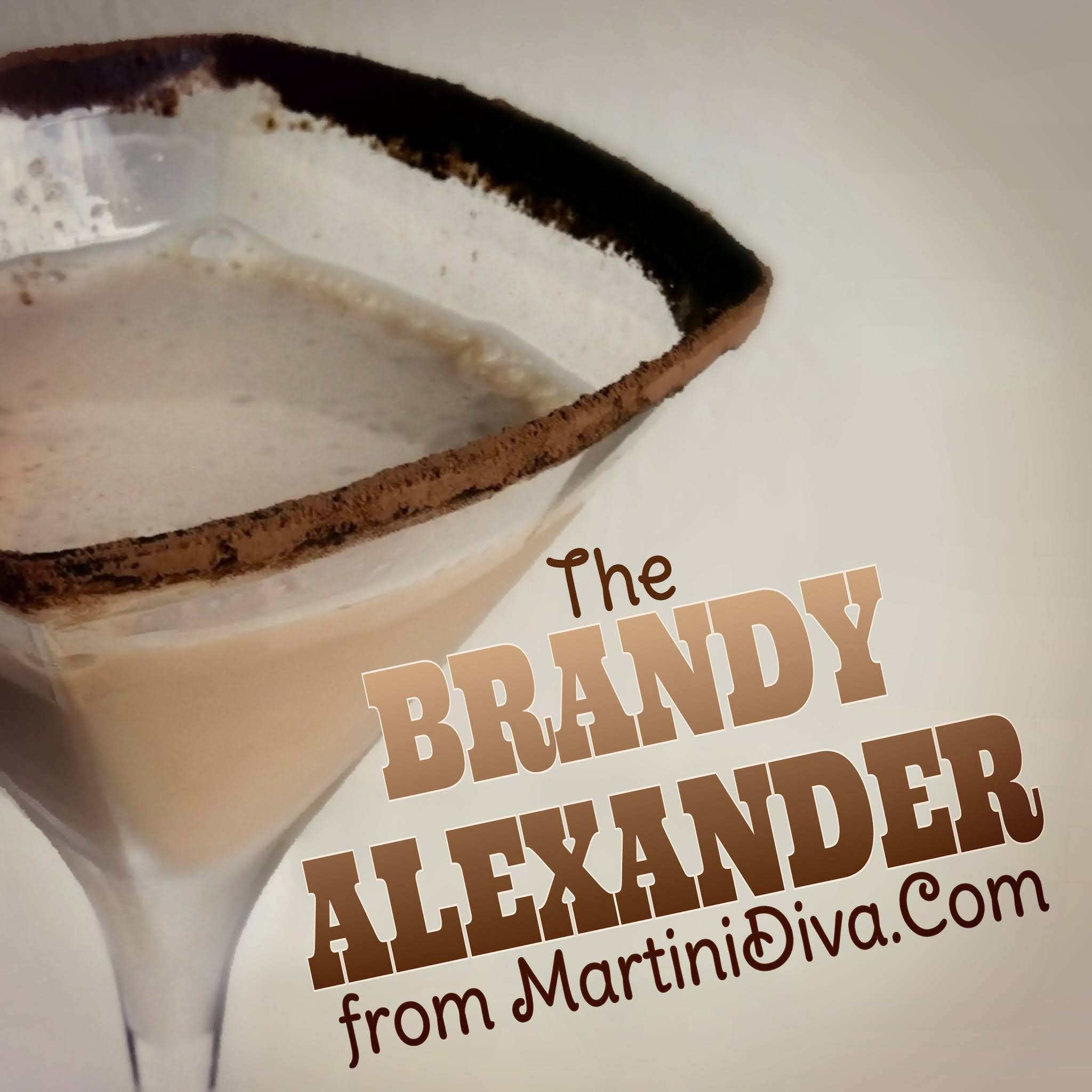 The MARTINI DIVA The BRANDY ALEXANDER Cocktail Recipe and History