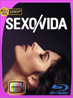 SEXO/VIDA (Sex/Life) (2021) Temporada 1 HD [1080p] Latino [GoogleDrive] PGD
