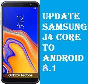 تفليش وتحديث جهاز سامسونغ Firmware Update Samsung J4 Core To Android 8 1