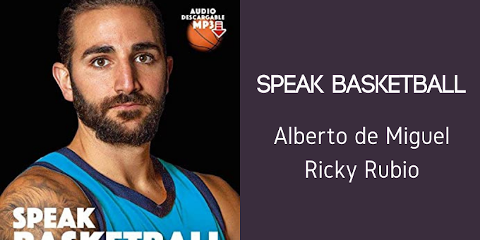 'Speak Basketball' de Alberto de Miguel y Ricky Rubio